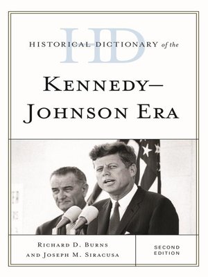 cover image of Historical Dictionary of the Kennedy-Johnson Era